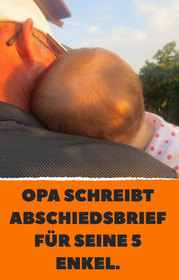 Opa schreibt Abschiedsbrief für seine 5 Enkel