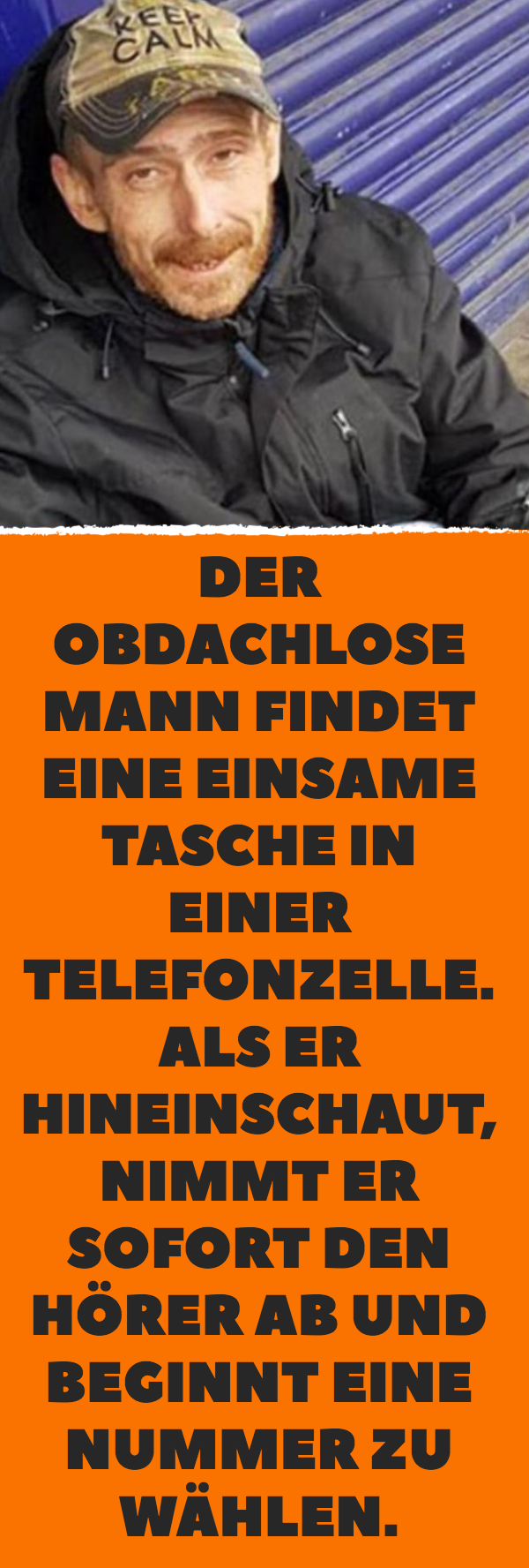 Der obdachlose Mann findet eine einsame Tasche in einer Telefonzelle. Als er hineinschaut, nimmt er sofort den Hörer ab und beginnt eine Nummer zu wählen.