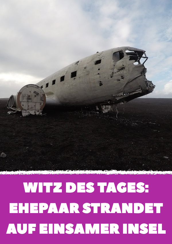 Witz des Tages: Frau befragt Ehemann nach Flugzeugabsturz