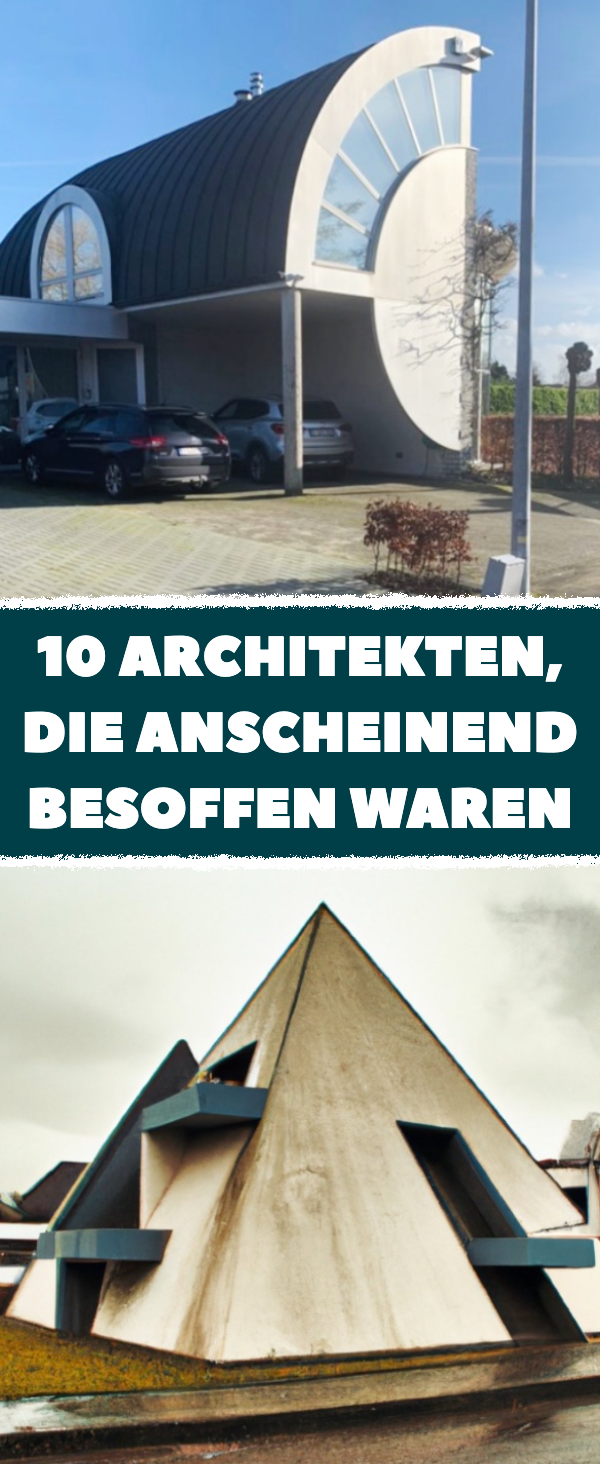 10 Architekten, die anscheinend besoffen waren