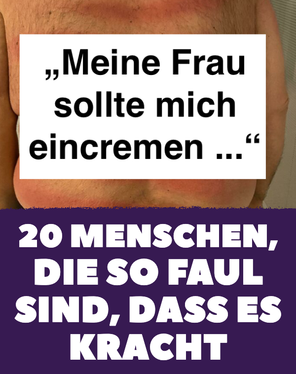 20 Menschen, die so faul sind, dass es kracht