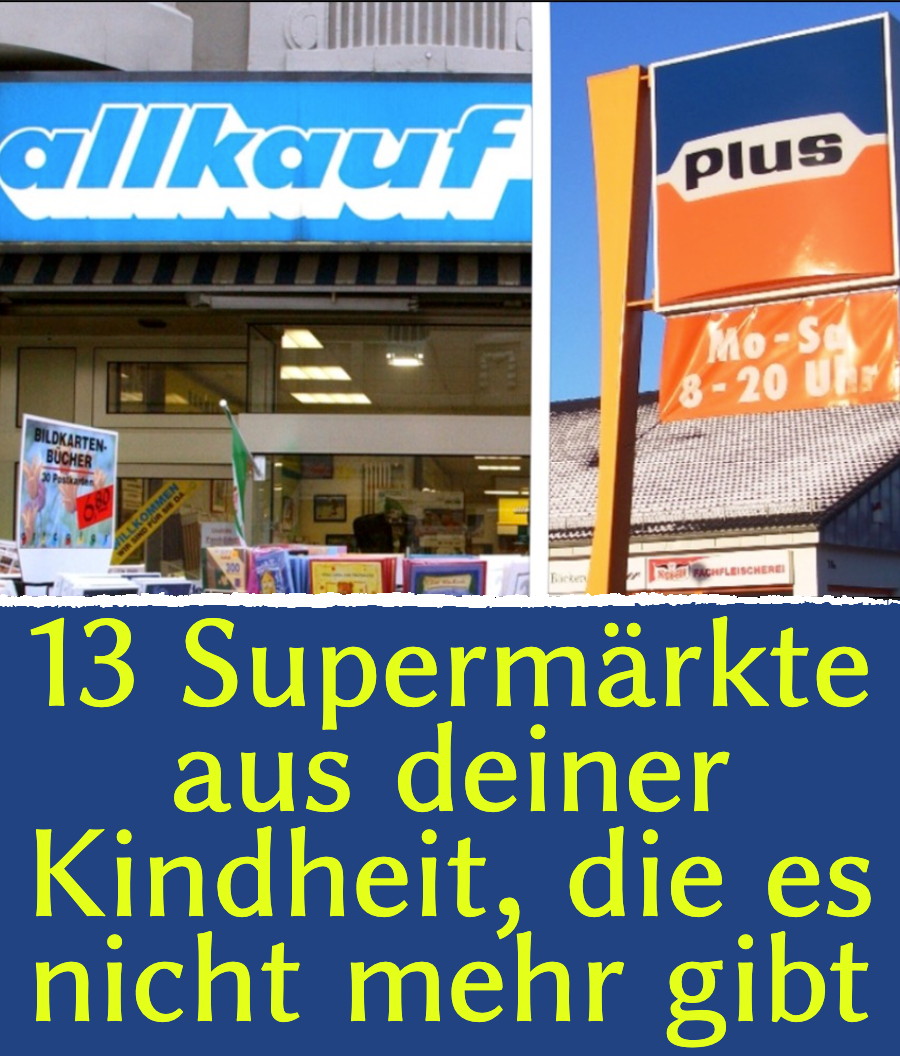 13 Supermärkte aus deiner Kindheit, die es nicht mehr gibt