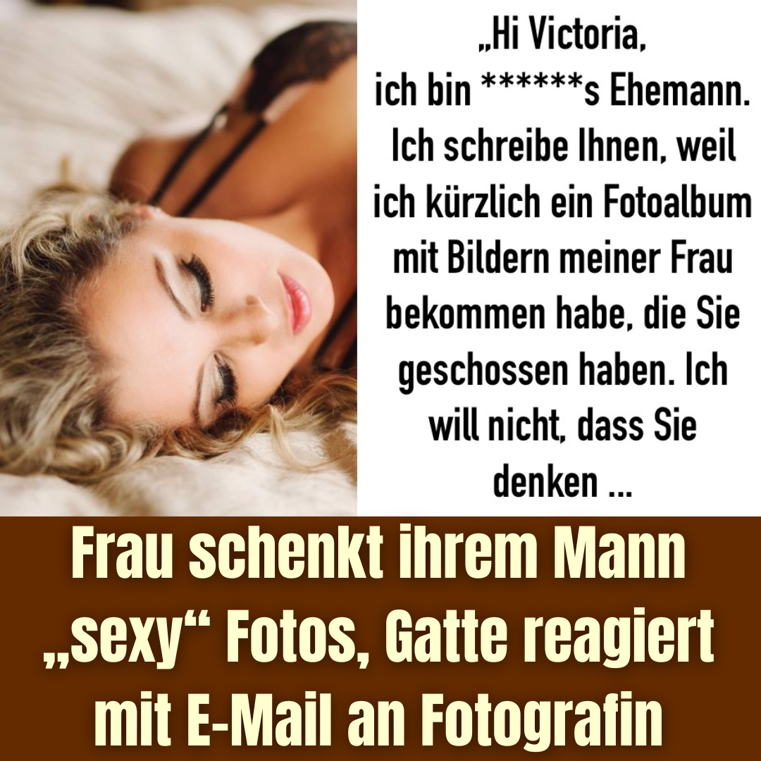 Frau schenkt ihrem Mann „sexy“ Fotos, Gatte reagiert mit E-Mail